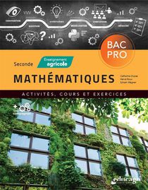 Mathematiques ; 2de, Enseignement Agricole ; Bac Pro ; Activites, Cours Et Exercices (edition 2023) 