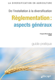 La Diversification En Agriculture - Reglementation : Aspects Generaux : De L'installation A La Diversification 