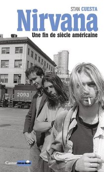 Nirvana ; Une Fin De Siecle Americaine 