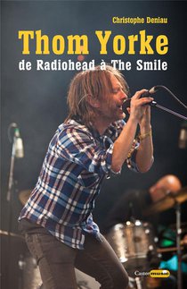 Thom Yorke : De Radiohead A The Smile 