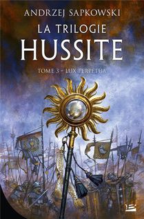 La Trilogie Hussite T.3 : Lux Perpetua 