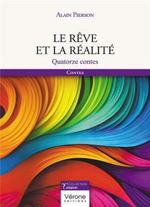 Le Reve Et La Realite : Quatorze Contes 