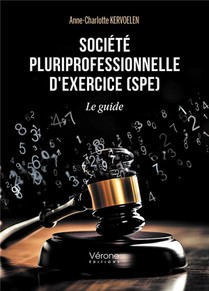 Societe Pluriprofessionnelle D'exercice (spe) : Le Guide 