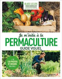 Je M'initie A La Permaculture ; Guide Visuel 