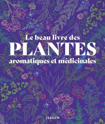 Le Beau Livre Des Plantes Aromatiques Et Medicinales 