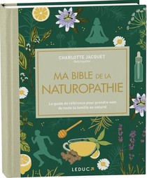Ma Bible De La Naturopathie 
