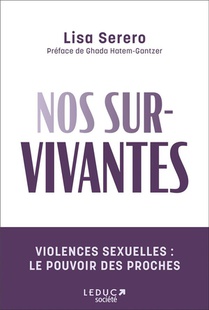 Nos Sur-vivantes : Violences Sexuelles : Le Pouvoir Des Proches 