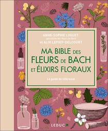 Ma Bible Luxe Des Fleurs De Bach Et Elixirs Floraux 