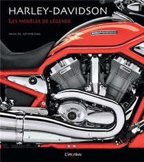 Harley-davidson ; Les Modeles De Legende 