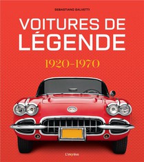 Voitures De Legende : 1920-1970 