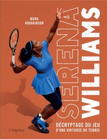Serena Williams : Decryptage Du Jeu D'une Virtuose Du Tennis 