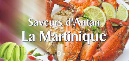 Saveurs D'antan : La Martinique 