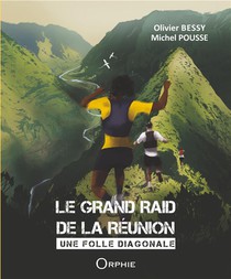Le Grand Raid De La Reunion : Une Folle Diagonale 