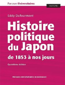 Histoire Politique Du Japon De 1853 A Nos Jours (4e Edition) 
