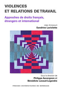Violences Et Relations De Travail : Approches De Droits Francais, Etrangers Et International 