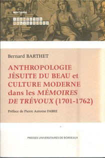 Anthropologie Jesuite Du Beau Et Culture Moderne Dans Les Memoires Detrevoux (1701-1762) 