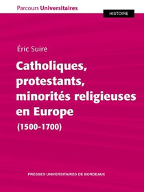 Catholiques, Protestants, Minorites Religieuses En Europe (1500-1700) 