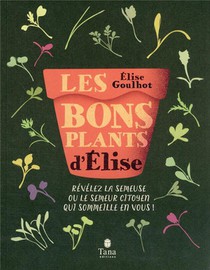 Les Bons Plants D'elise : Revelez La Semeuse Ou Le Semeur Citoyen Qui Sommeille En Vous ! 