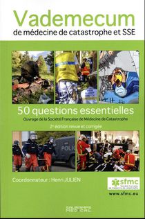 Vademecum De Medecine De Catastrophe Et Sse : 50 Questions Essentiels (2e Edition) 