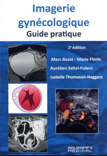 Imagerie Gynecologique : Guide Pratique (2e Edition) 