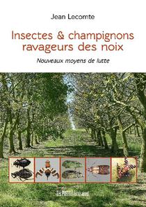 Insectes & Champignons Ravageurs Des Noix : Nouveaux Moyens De Lutte 