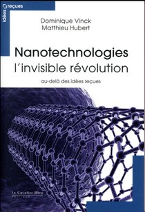Nanotechnologies : Entre Fantasme Et Realite 