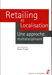 Retailing Et Localisation ; Une Approche Multidisciplinaire 