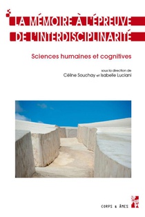 La Memoire A L'epreuve De L'interdisciplinarite : Sciences Humaines Et Cognitives 