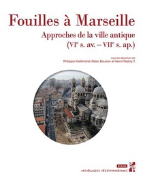 Fouilles A Marseille : Approches De La Ville Antique, Vie S. Av.-viie S. Ap. 