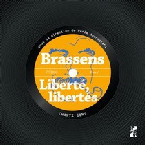 Brassens : Liberte, Libertes 