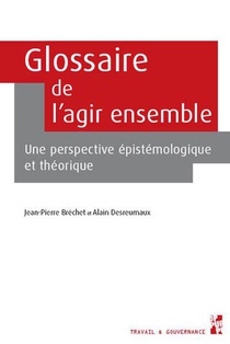 Glossaire De L'agir Ensemble : Une Perspective Epistemologique Et Theorique 