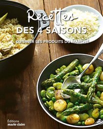 Recettes Des 4 Saisons ; Cuisiner Les Produits Du Marche 