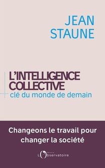 L'intelligence Collective, Cle Du Monde De Demain 