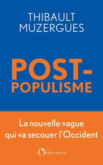 Post-populisme : La Nouvelle Vague Qui Va Secouer L'occident 