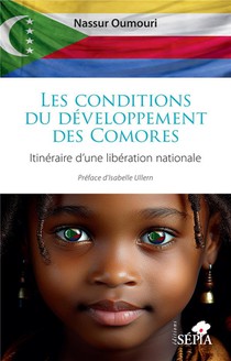 Les Conditions Du Developpement Des Comores : Itineraire D'une Liberation Nationale 