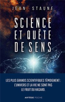 Science Et Quete De Sens ; Les Plus Grands Scientifiques Temoignent 
