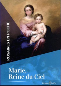 Rosaires En Poche : Marie, Reine Du Ciel 