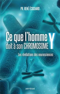 Ce Que L'homme Doit A Son Chromosome Y : Les Revelations Des Neurosciences 