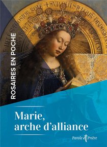 Rosaires En Poche : Marie, Arche D'alliance 