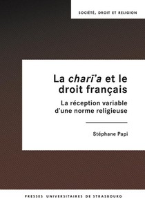 La Chari'a Et Le Droit Francais : La Reception Variable D'une Norme Religieuse 
