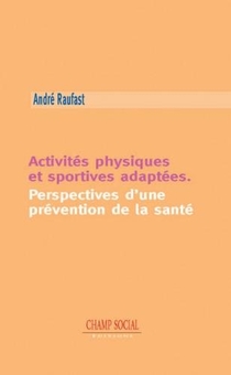 Activites Physiques Et Sportives Adaptees ; Perspectives D'une Prevention De La Sante 
