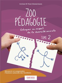 Zoo Pedagogie Tome 2 : Eduquer Au Respect De La Diversite Animale 