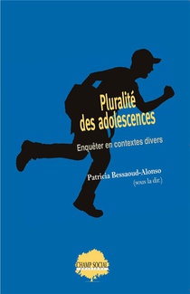 Pluralite Des Adolescences : Enqueter En Contextes Divers 