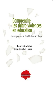 Comprendre Les Micro-violences En Education : Un Impense De L'institution Scolaire 
