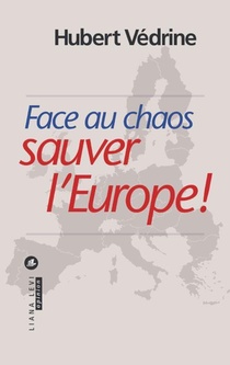 Face Au Chaos ; Sauver L'europe ! 