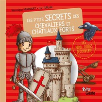 Les P'tits Secrets Des Chevaliers Et Chateaux-forts 