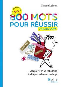 800 Mots Pour Reussir ; Vocabulaire ; 4e, 3e 