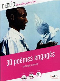 30 Poemes Engages ; Anthologie Et Dossier 