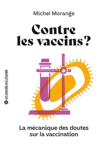 Contre Les Vaccins ? La Mecanique Des Doutes Sur La Vaccination 