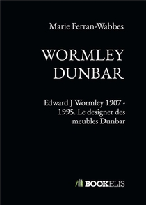Wormley / Dunbar ; Edward J Wormley 1907 - 1995 ; Le Designer Des Meubles Dunbar 